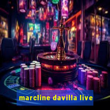 marcline davilla live